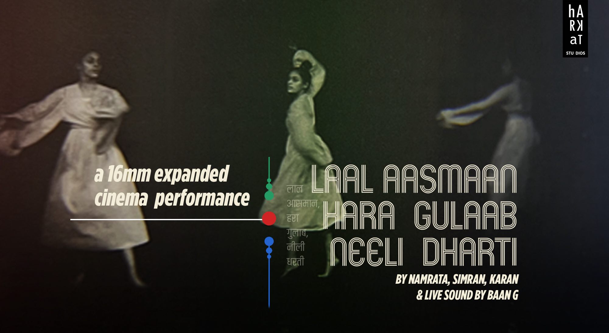 Laal Aasmaan, Hara Gulaab, Neeli Dharti – Expanded Cinema Performance